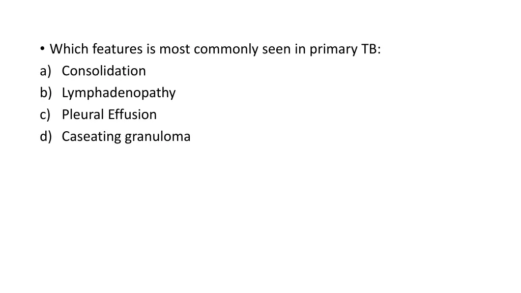 which features is most commonly seen in primary