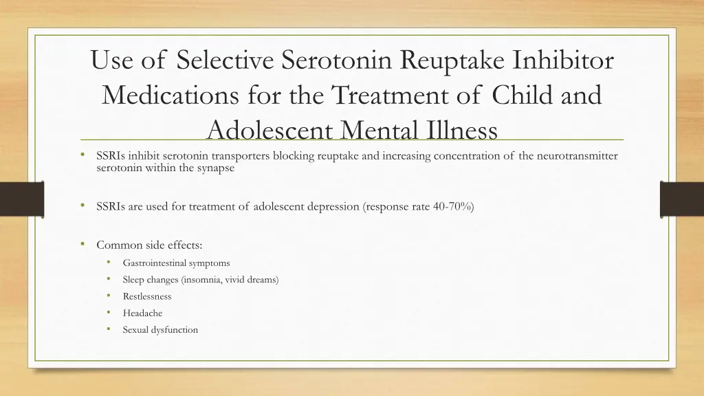 use of selective serotonin reuptake inhibitor