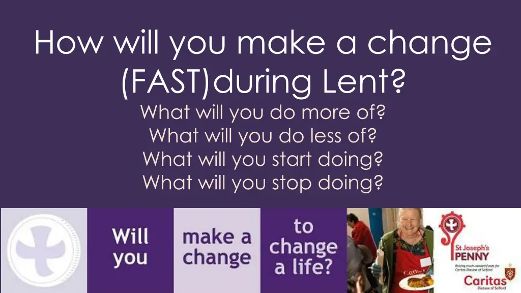 how will you make a change fast during lent what