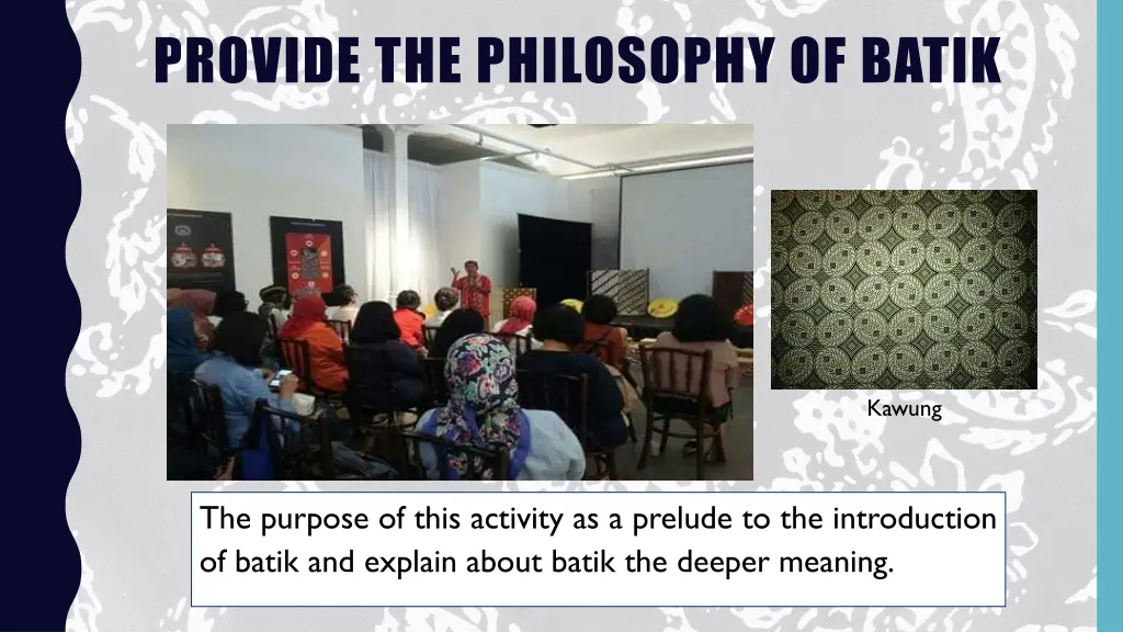 provide the philosophy of batik