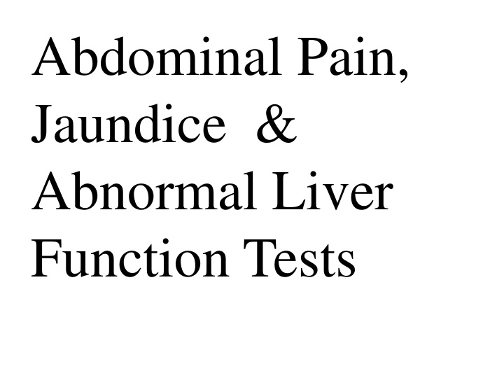 abdominal pain jaundice abnormal liver function