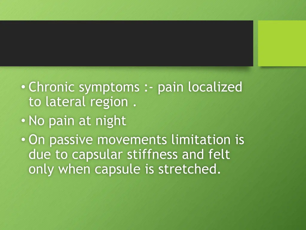 chronic symptoms pain localized to lateral region