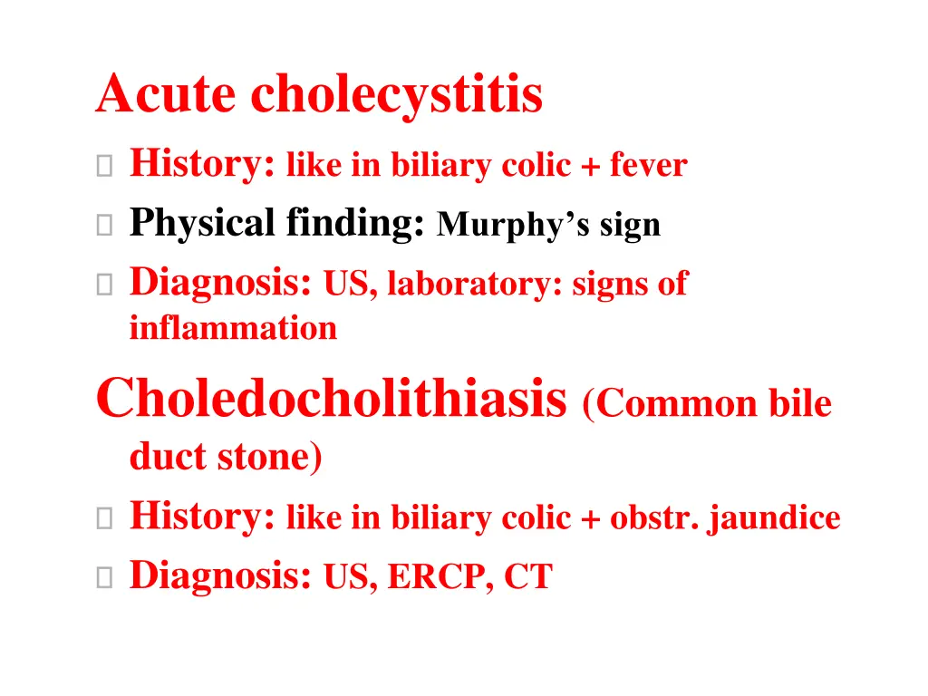 acute cholecystitis history like in biliary colic