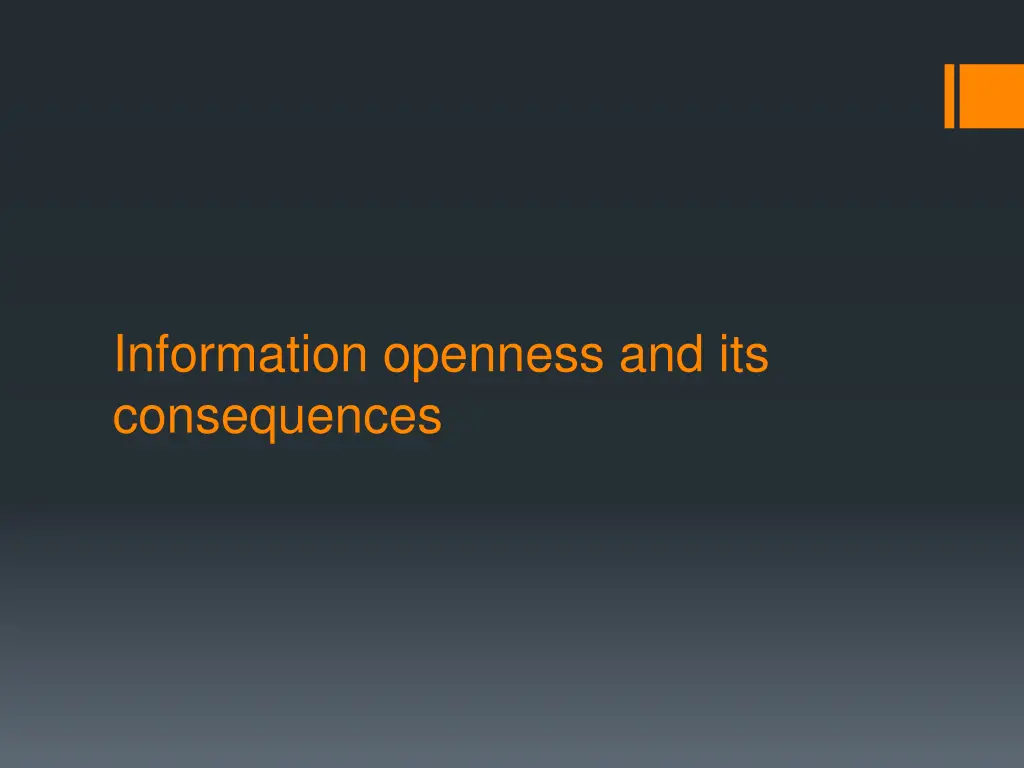 information openness and its consequences