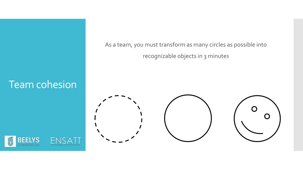 as a team you must transform as many circles