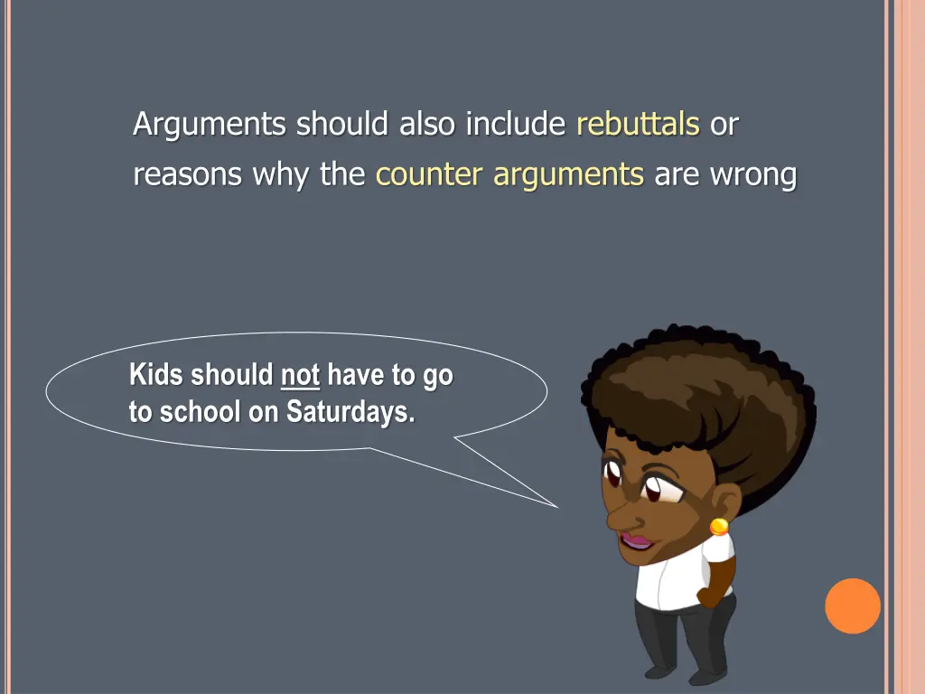 arguments should also include rebuttals