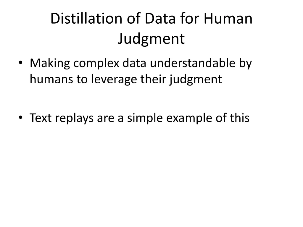 distillation of data for human judgment