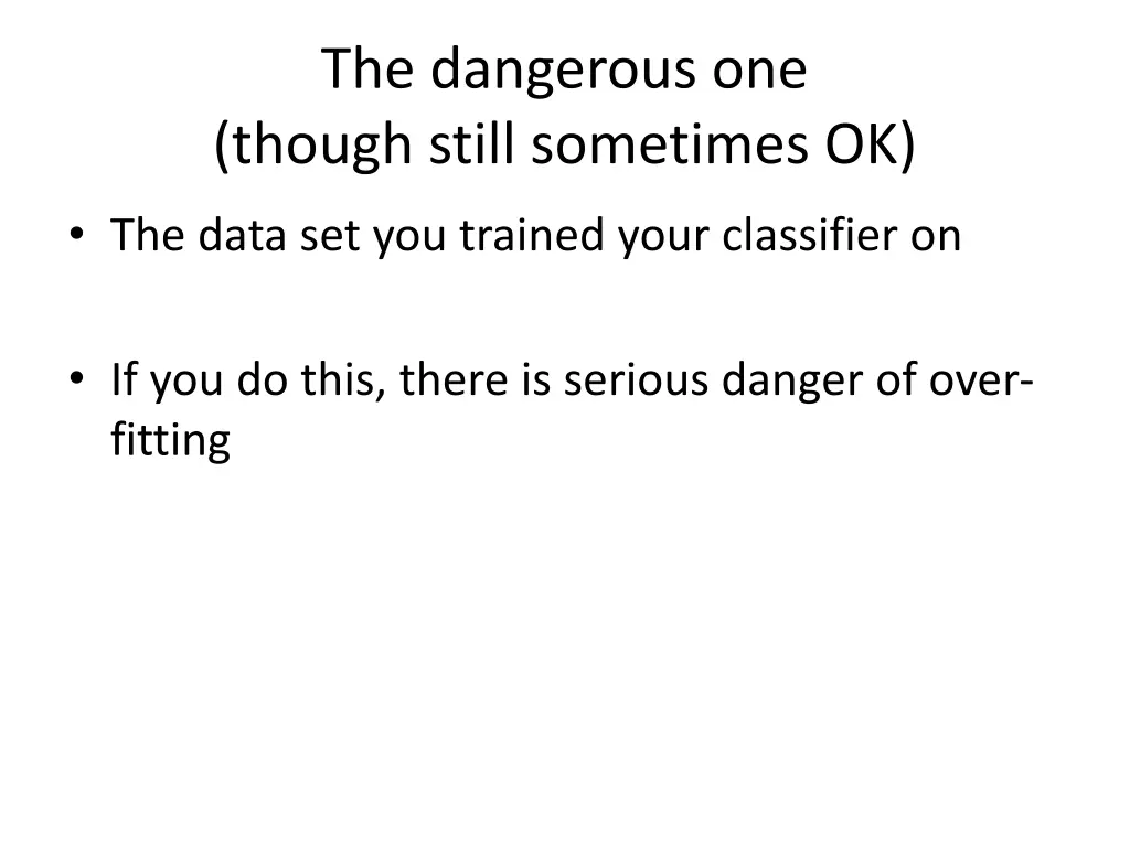 the dangerous one though still sometimes ok