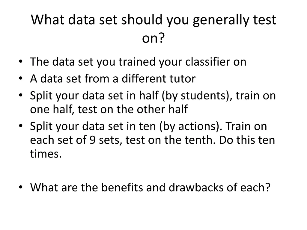 what data set should you generally test on 2