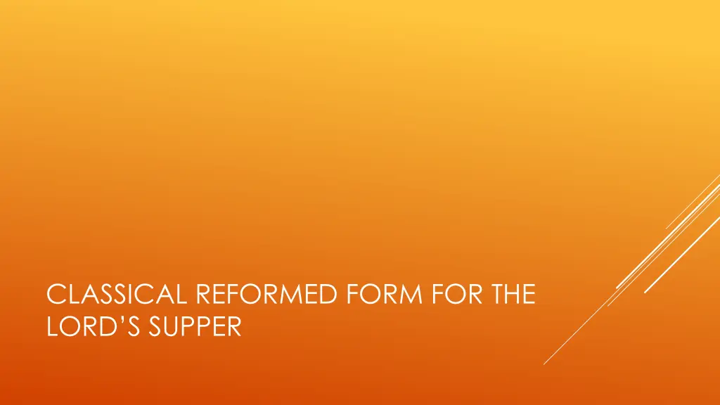 classical reformed form for the lord s supper