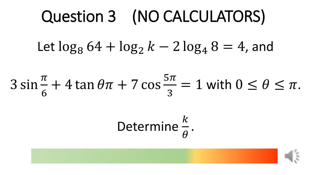 question 3 no calculators question