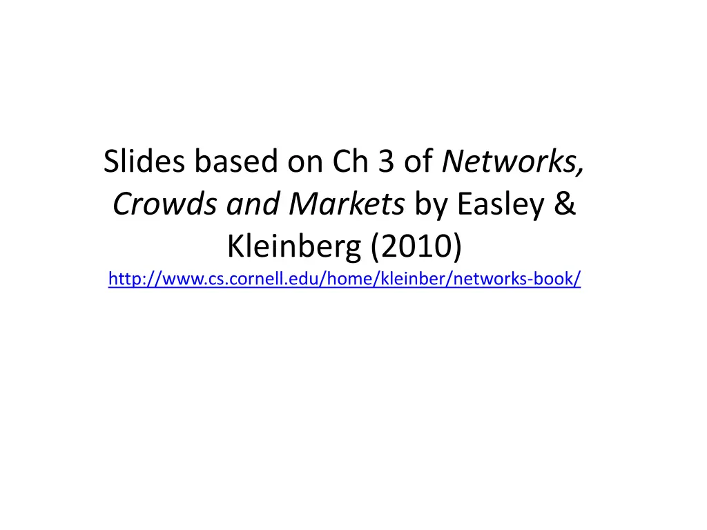 slides based on ch 3 of networks crowds