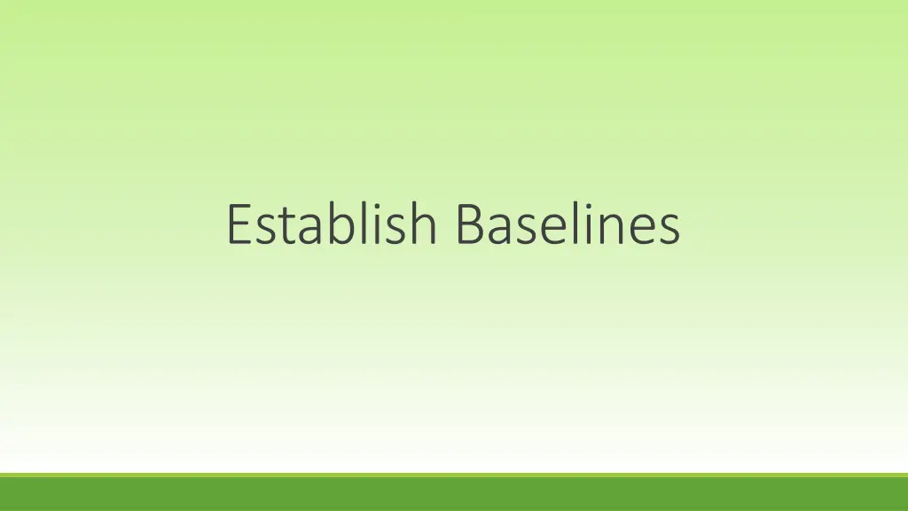 establish baselines