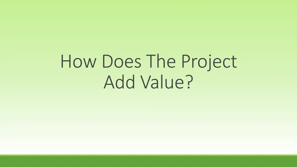 how does the project add value