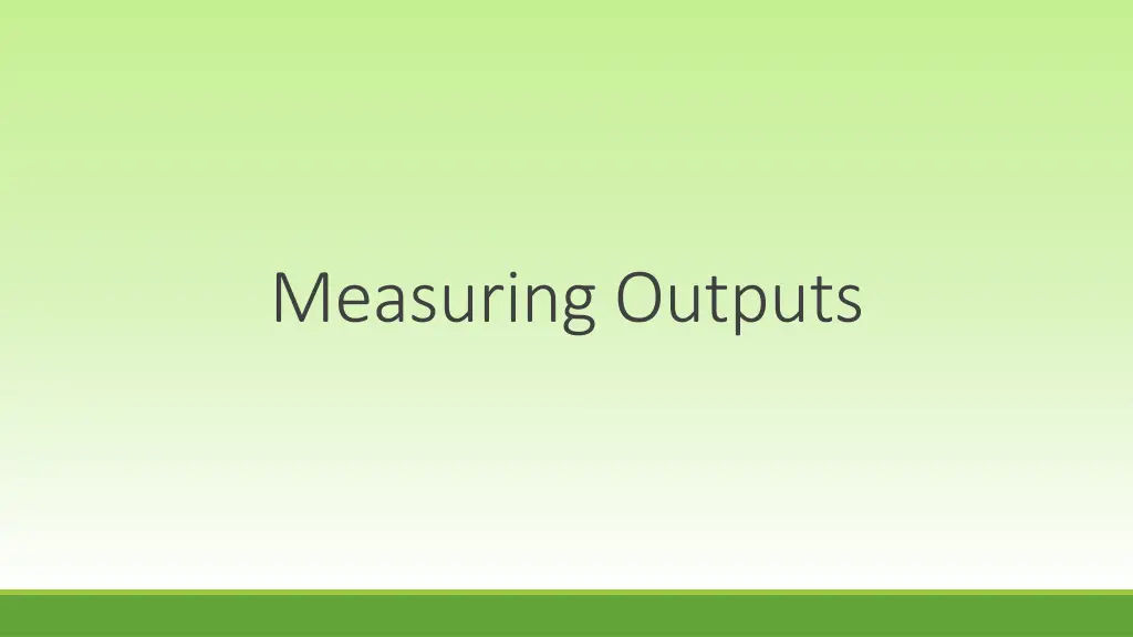 measuring outputs