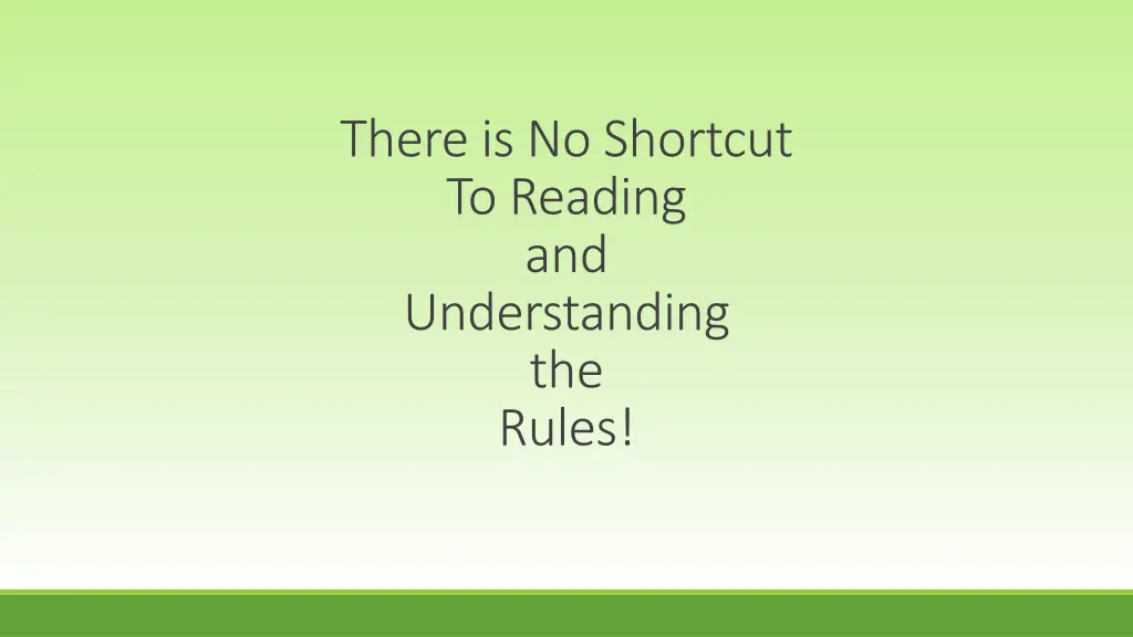 there is no shortcut to reading and understanding