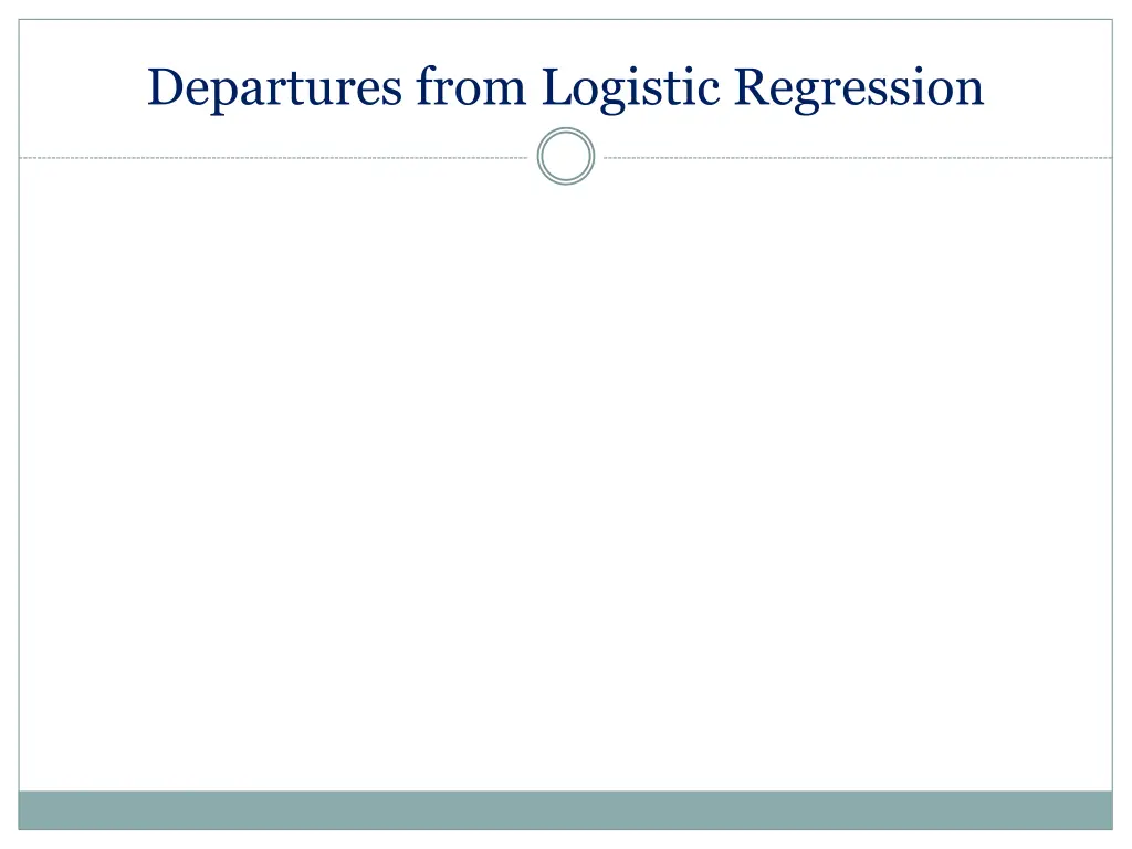 departures from logistic regression