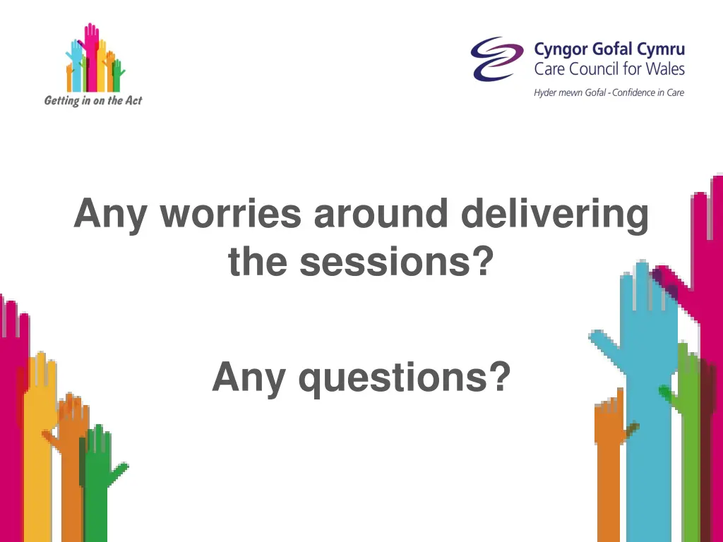 any worries around delivering the sessions