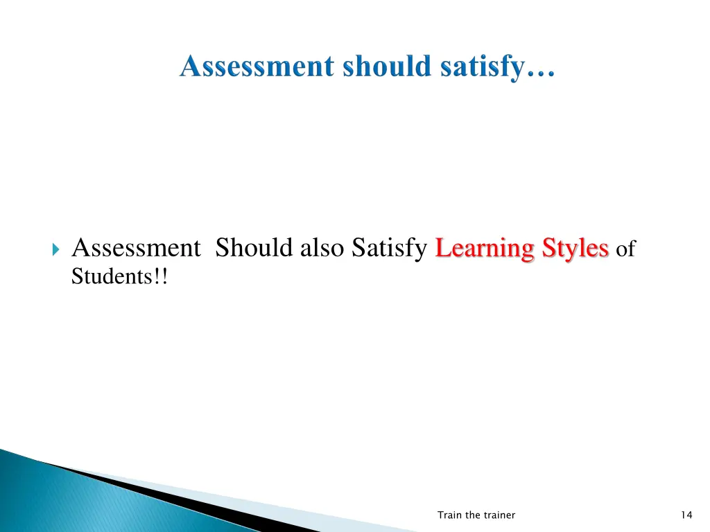 assessment should also satisfy learning styles