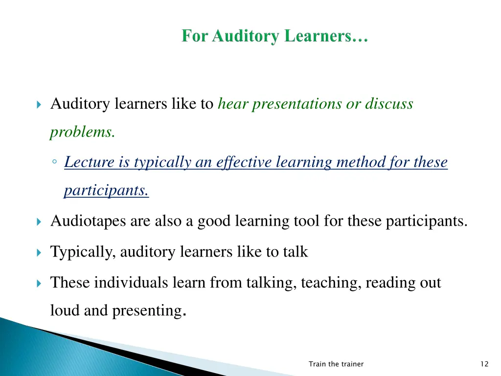 auditory learners like to hear presentations