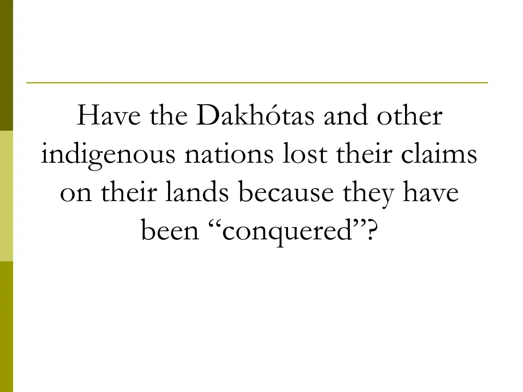 have the dakh tas and other indigenous nations