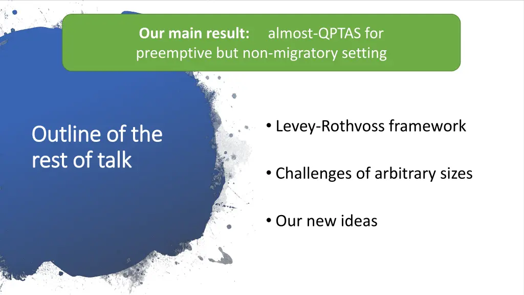 our main result almost qptas for preemptive