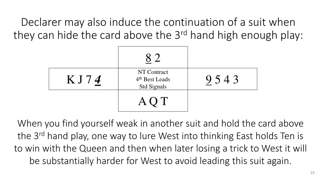 declarer may also induce the continuation