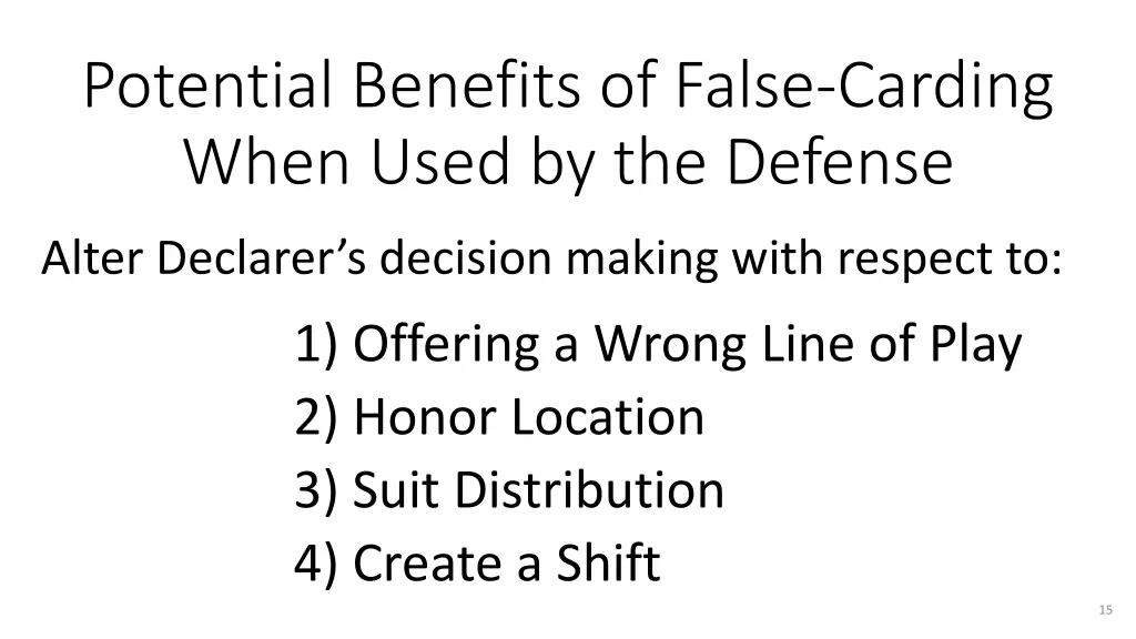 potential benefits of false carding when used