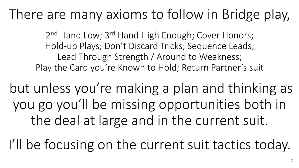 there are many axioms to follow in bridge play