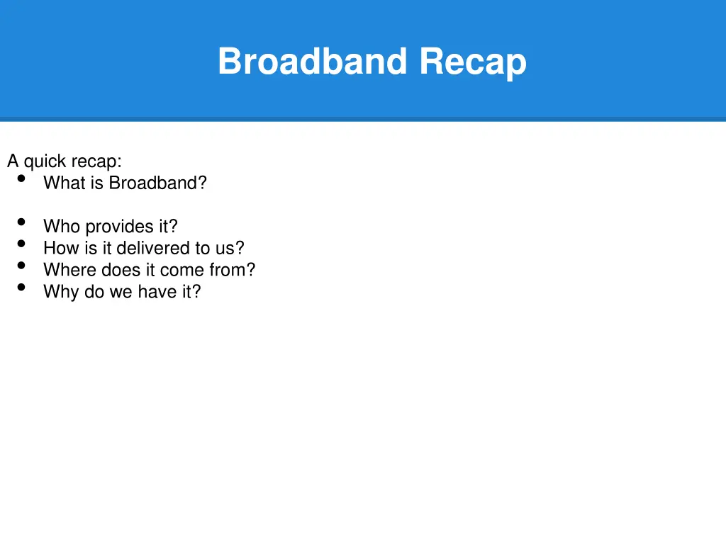 broadband recap 1