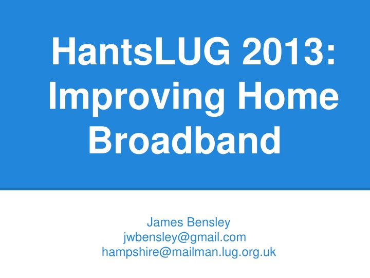 hantslug 2013 improving home broadband