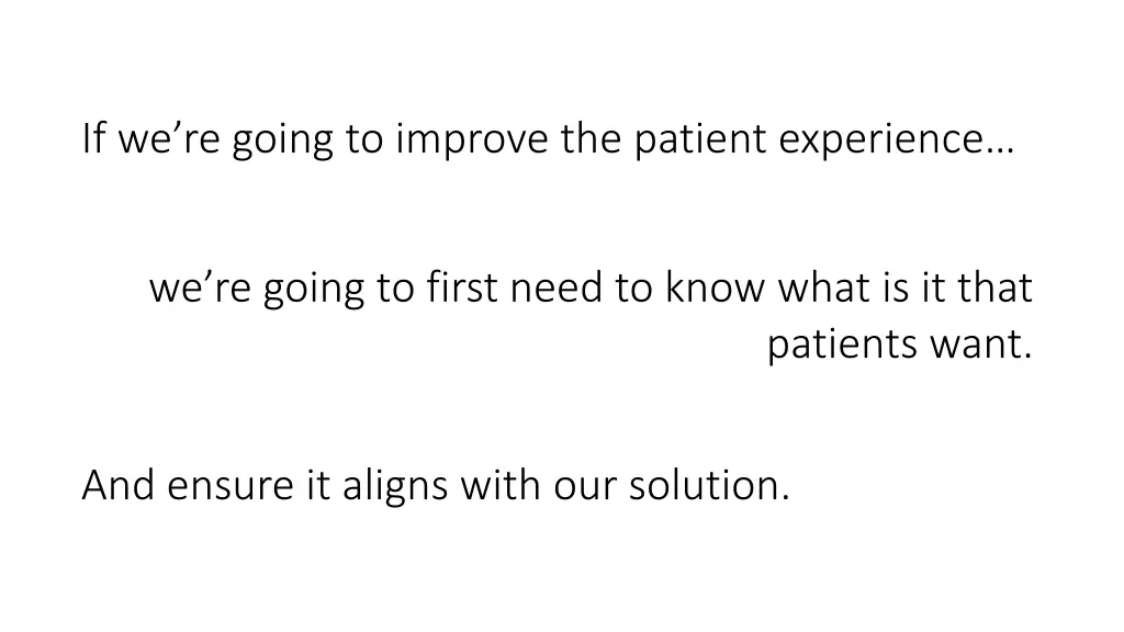 if we re going to improve the patient experience