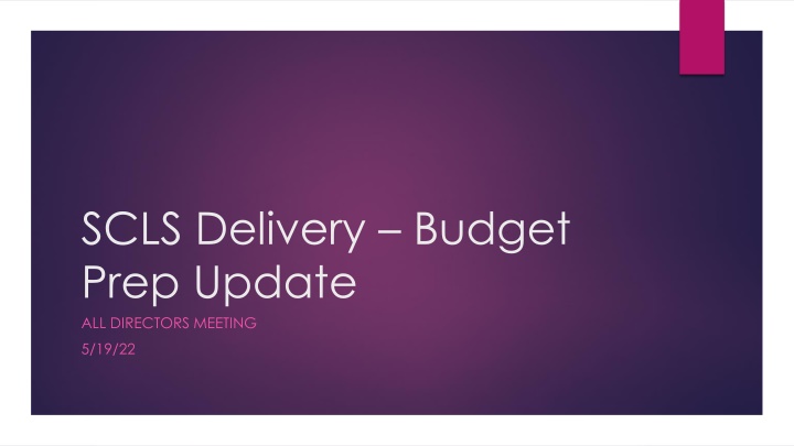 scls delivery budget prep update all directors