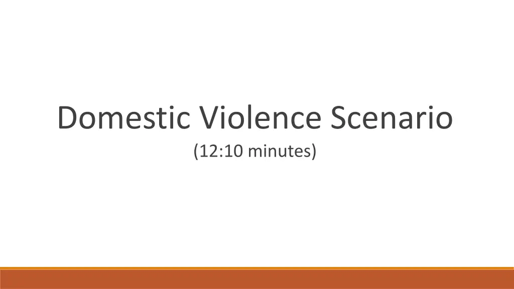 domestic violence scenario 12 10 minutes