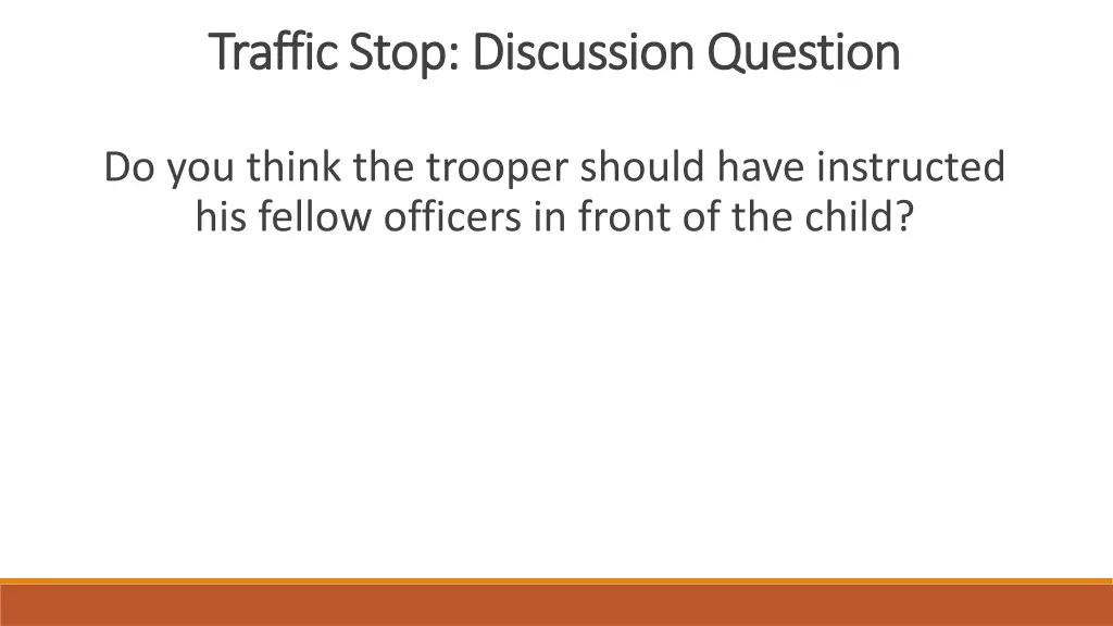 traffic stop discussion question traffic stop 3