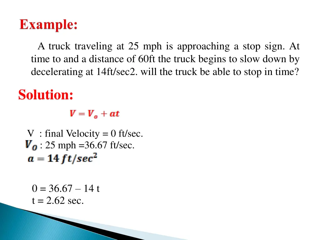 a truck traveling at 25 mph is approaching a stop