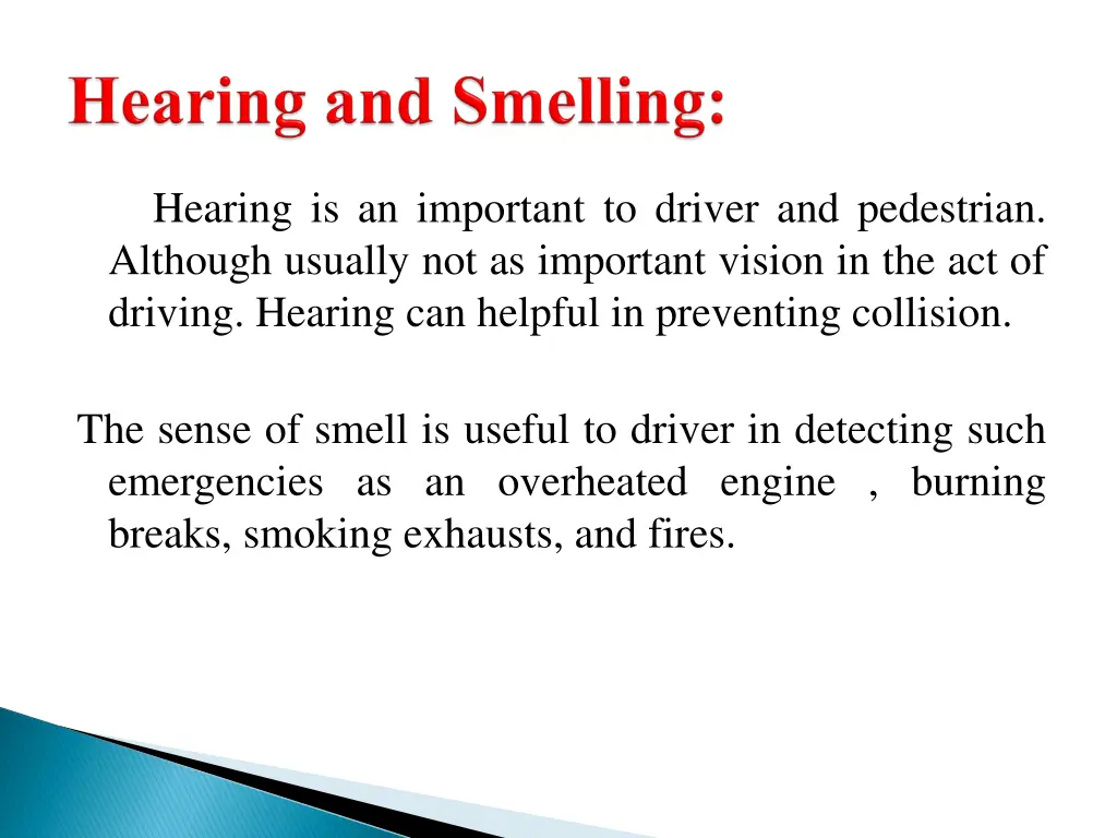 hearing is an important to driver and pedestrian