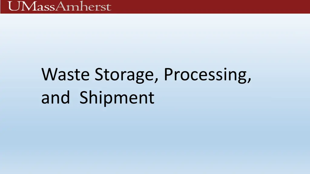 waste storage processing and shipment