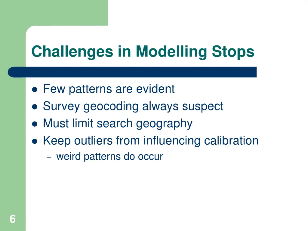 challenges in modelling stops