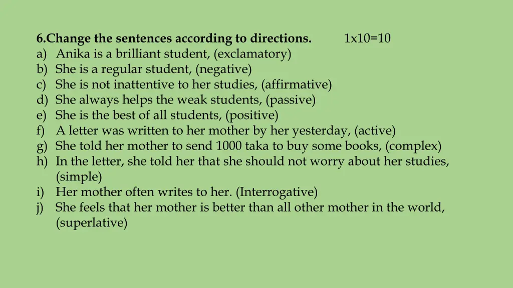 6 change the sentences according to directions