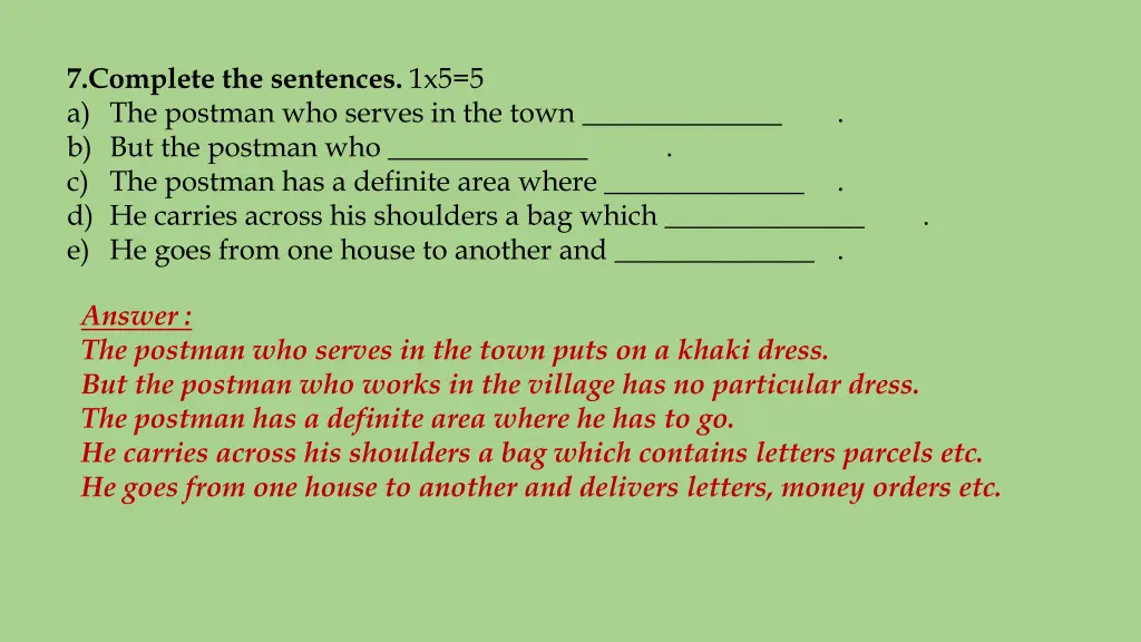 7 complete the sentences 1x5 5 a the postman