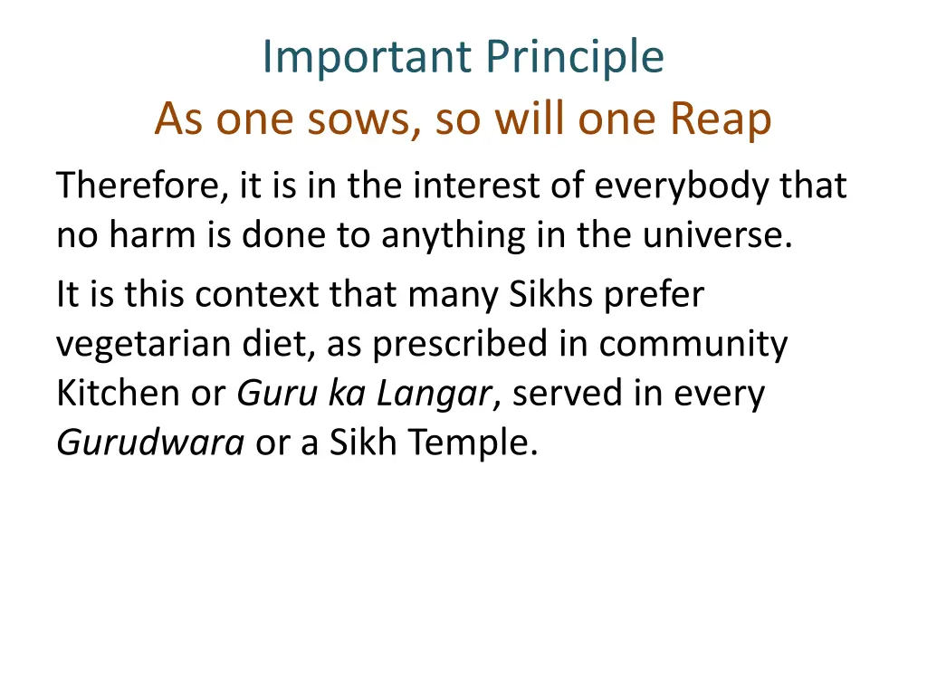 important principle as one sows so will one reap