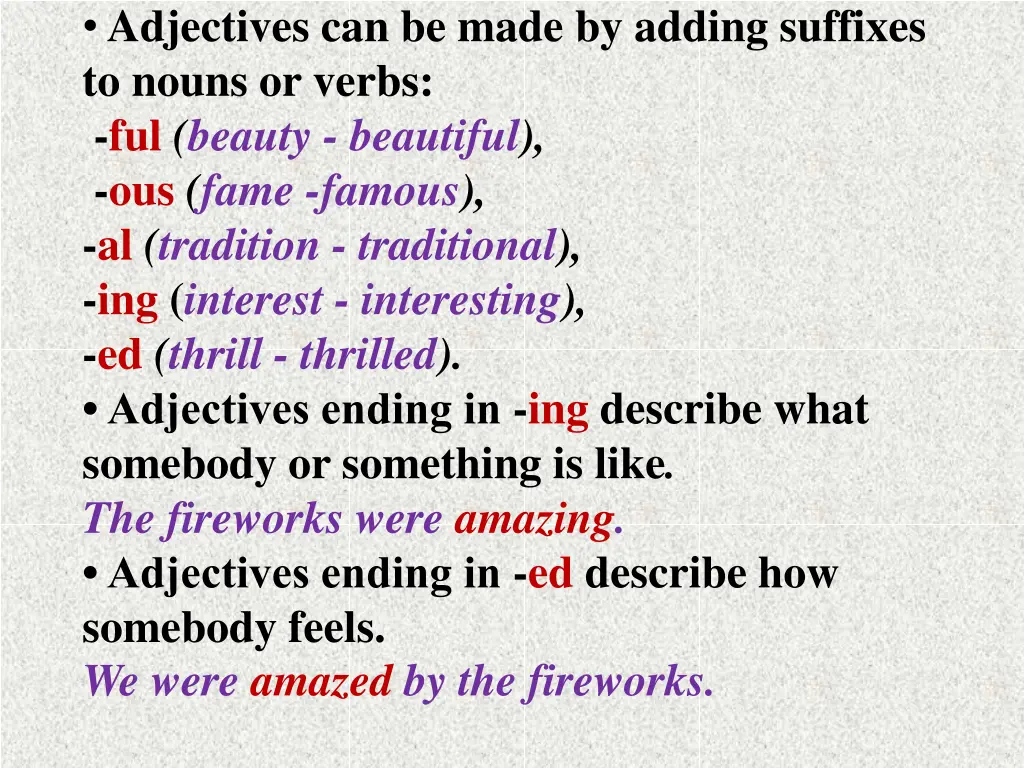 adjectives can be made by adding suffixes