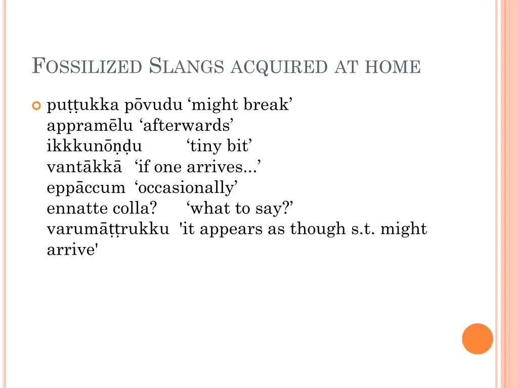 f ossilized s langs acquired at home