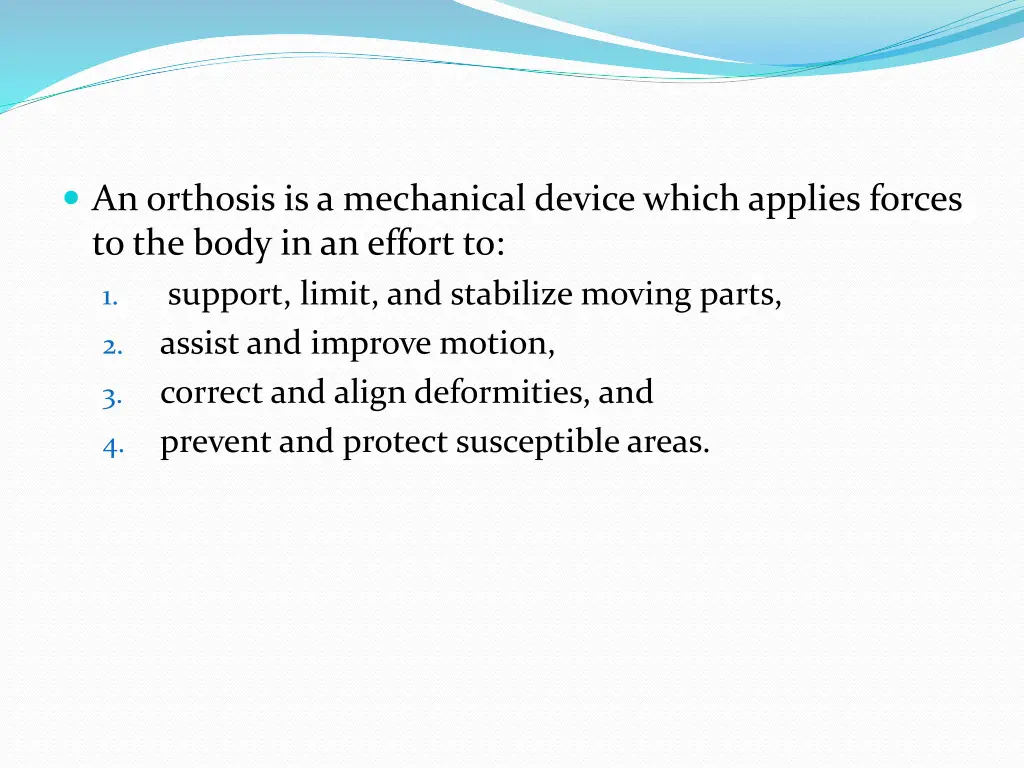 an orthosis is a mechanical device which applies