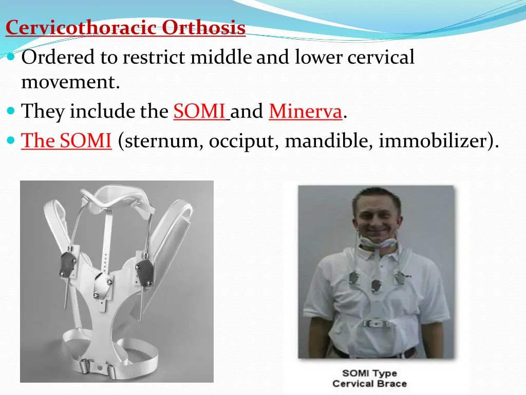 cervicothoracic orthosis ordered to restrict