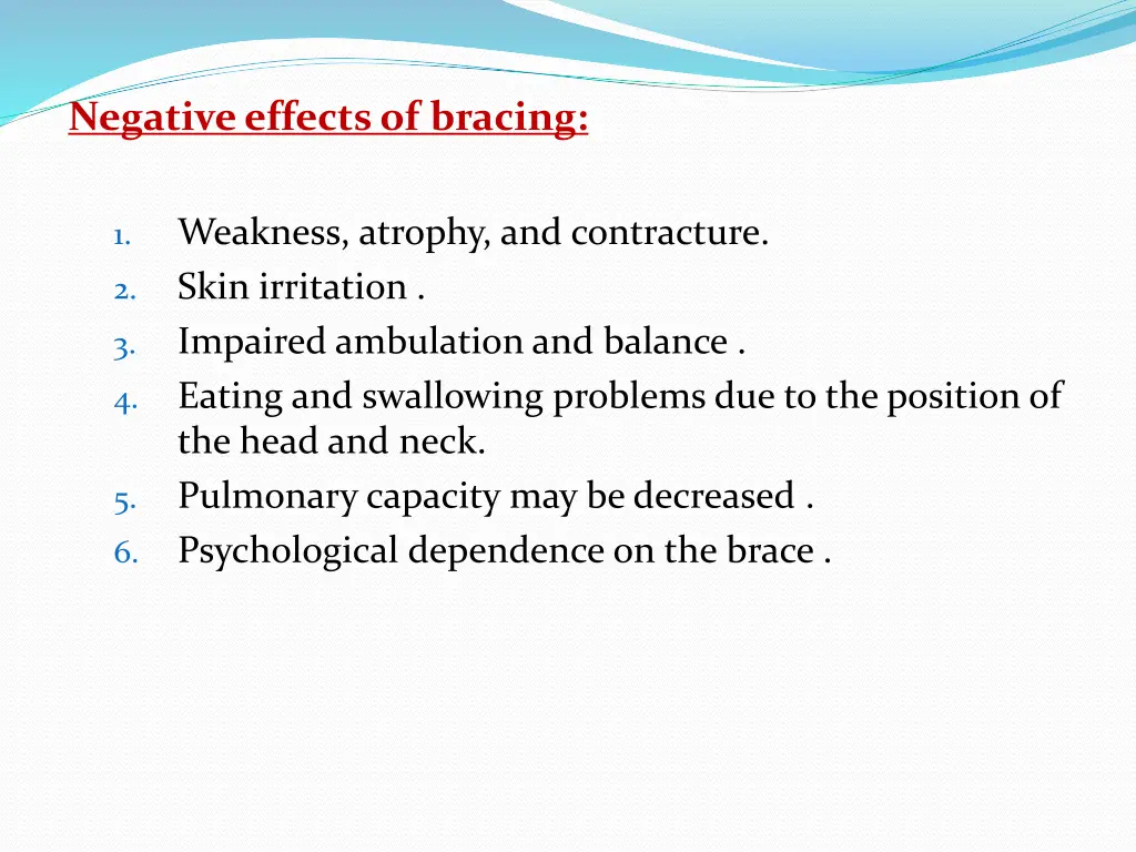 negative effects of bracing