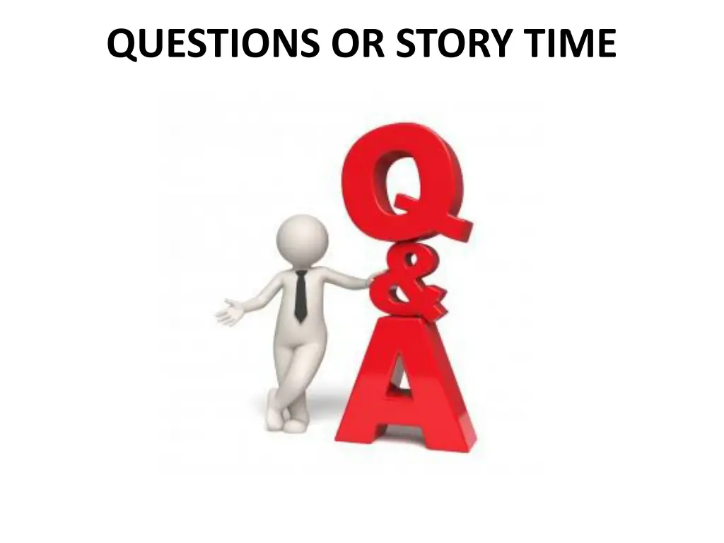 questions or story time