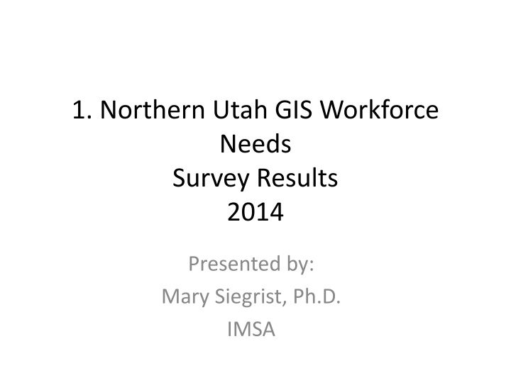 1 northern utah gis workforce needs survey