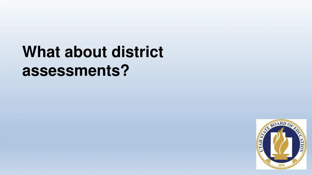 what about district assessments